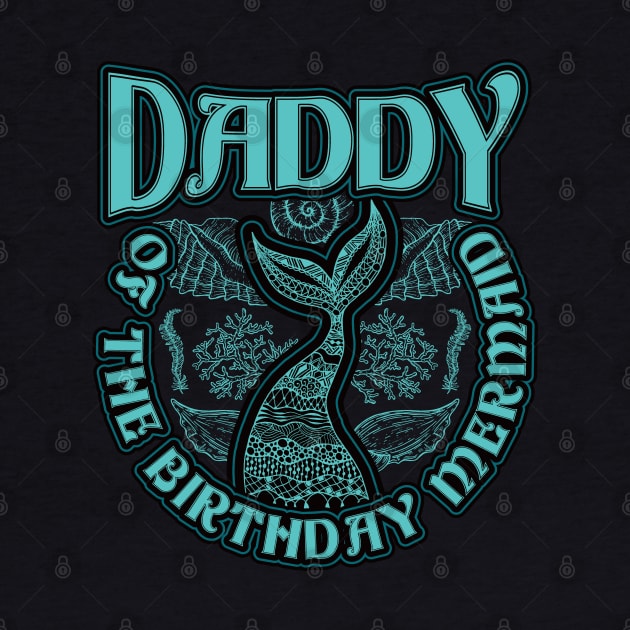 Daddy of the Birthday Mermaid by aneisha